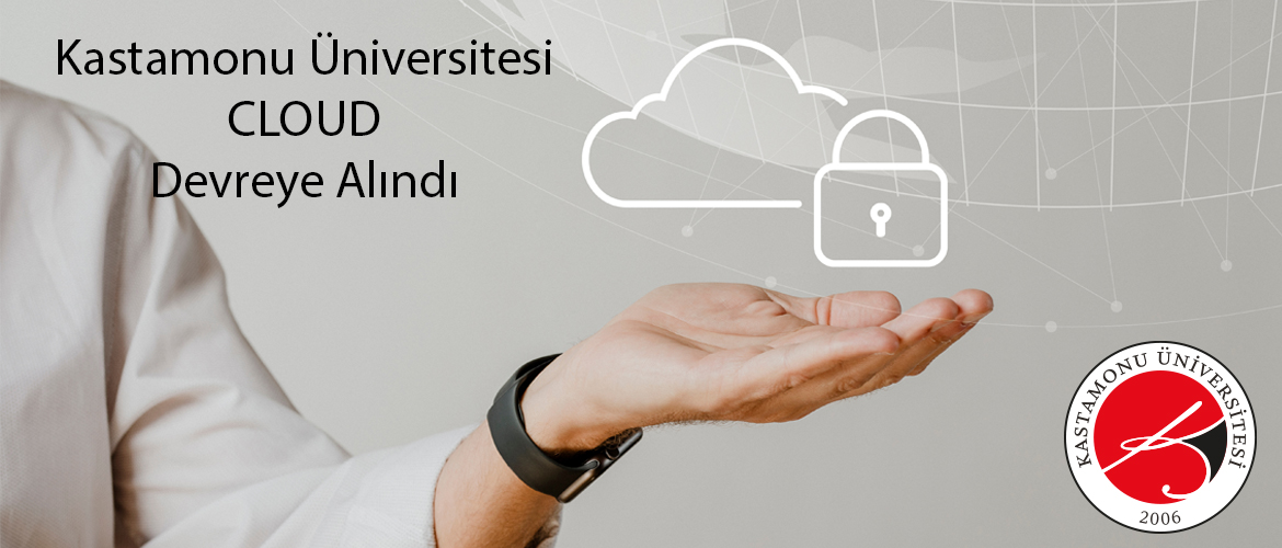 Kastamonu Üniversitesi Cloud Hizmeti Devreye Alındı.